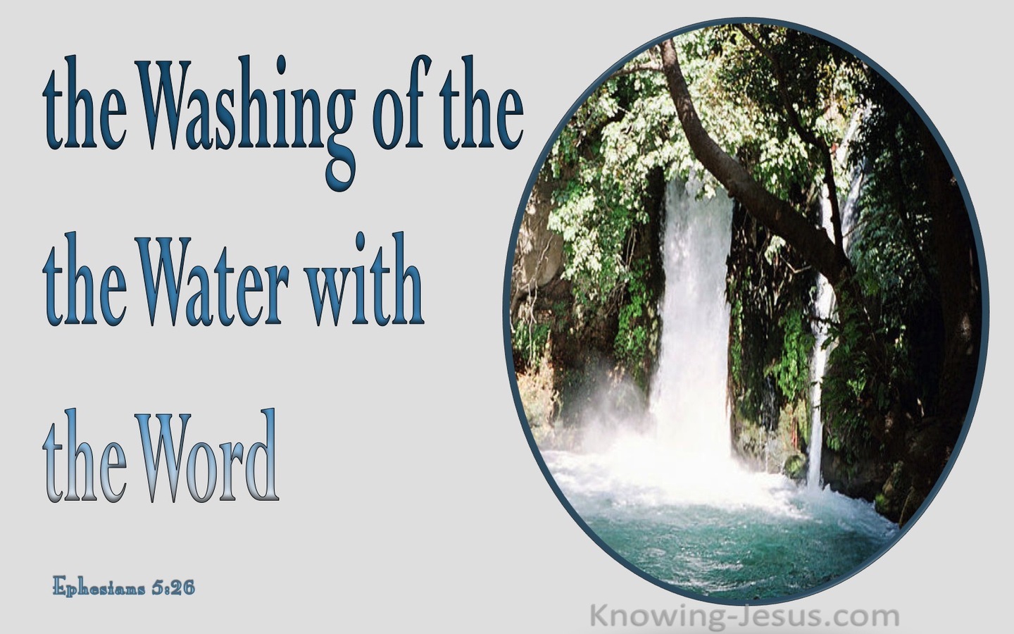 Ephesians 5:26 Washing Of The Water With the Word (gray)